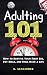 Adulting 101: How To Surviv...
