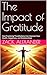 The Impact of Gratitude: Ho...