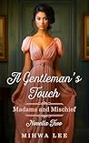 A Gentleman's Touch (Madams and Mischief Book 2)