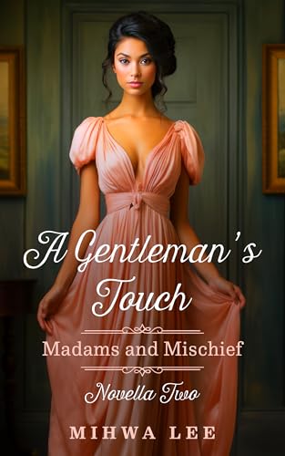 A Gentleman's Touch (Madams and Mischief Book 2)