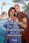 The Viking's Royal Temptation (Harlequin Historical)