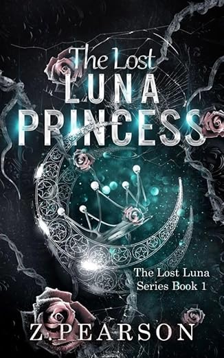 The Lost Luna Princess: Book One (The Lost Luna Series 1)