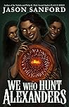 We Who Hunt Alexa...