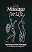 Massage for Life: Mastering...