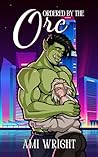 Ordered by the Orc