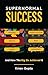Supernormal Success - And H...