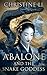 Abalone and the Snake Goddess: A darkly poetic tale of love, courage, and a woman’s journey to reclaim her soul (The Legend of Abalone)