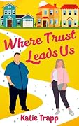 Where Trust Leads Us