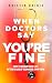 When Doctors Say You’re Fine: How to Regain Your Life After Years of Dismissed Symptoms