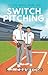 Switch Pitching (Off the Be...