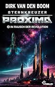 Sternkreuzer Proxima - Im Rausch der Revolution: Folge 23