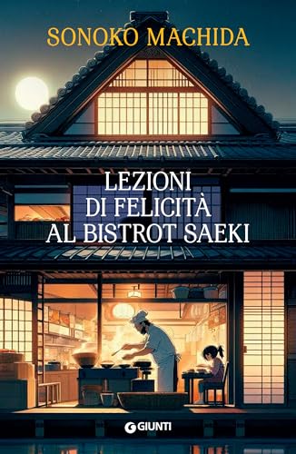 Lezioni di felicità al bistrot Saeki (Kindle Edition)