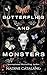 BUTTERFLIES And MONSTERS: A...
