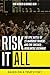 Risk It All by Rick Kessler