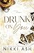 Drunk on You (Love & Whiskey #1)