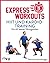 Express-Workouts - HIIT und Kardiotraining by Florence Heimburger