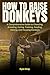 How to Raise Donkeys by Ryan Gray