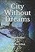 City Without Dreams by Suzanne O'Neil