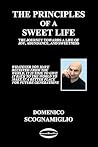 The Principles of a Sweet Life: The Journey towards a Life of Joy, Abundance, and Sweetness