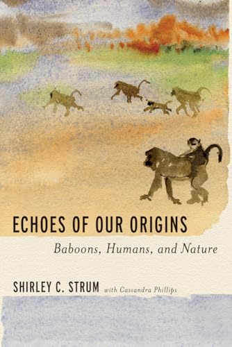 Echoes of Our Origins: Baboons, Humans, and Nature (Hardcover)