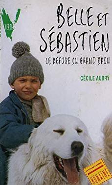 Belle et sebastien: Le refuge du grand baou