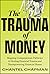 The Trauma of Money: Mappin...