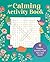The Calming Activity Book: ...