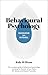 Knowledge in a Nutshell: Behavioral Psychology: The complete guide to behavioral psychology, including the theories of Ivan Pavlov, B.F. Skinner and Edward Thorndike