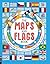 The Maps and Flags Book: Explore Amazing Facts, Maps, and Flags of the World