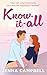 Know-It-All: A steamy slow burn, boyfriend's brother romance.