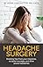 Headache Surgery: Understan...