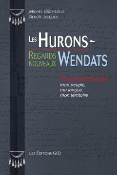 Les Hurons-Wendats : nouveaux regards
