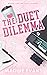 The Duet Dilemma (The Duet ...