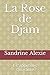La Rose de Djam: I. L'appel...