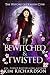 Bewitched & Twisted (The Witches of Hollow Cove Book 19)
