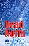Dead North (Sonny Littlefield Mystery Series) Dead North (Sonny Littlefield Mystery Series)