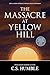 The Massacre at Yellow Hill (Amid the Vastness of All Else #1)