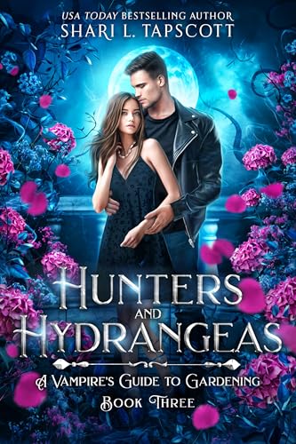 Hunters and Hydrangeas (A Vampire's Guide to Gardening, #3)