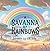 A Savanna of Rainbows (A Wo...
