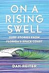 On a Rising Swell: Surf Stories from Florida's Space Coast