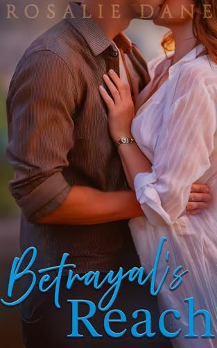 Betrayal's Reach: A Crystal Lake Novel (Crystal Lake Secrets – A Small-Town Romance Series Book 1)