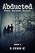 Abducted (The Hunted #1)