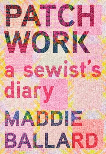 Patchwork: A Sewist's Diary (Hardcover)