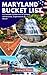 MARYLAND BUCKET LIST (Full ...