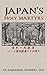 Japan's Holy Martyrs by Fr. Emmanuel Kenners OSF