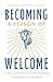 Becoming a Person of Welcome: The Spiritual Practice of Hospitality