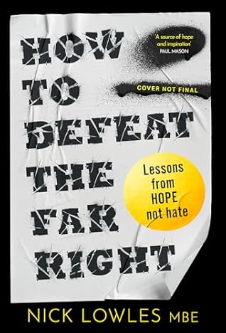 How to Defeat the Far Right: Extremism is on the rise – HOPE not hate can stop it