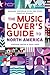 The Music Lover's Guide to North America: Museums, Historical Sites, and Other Points of Interest