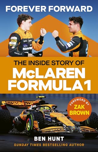 Forever Forward: The inside story of McLaren Formula 1 (Kindle Edition)