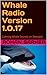 Whale Radio Version 1.0.17:...